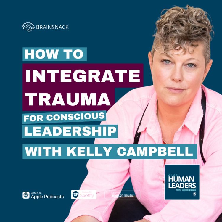 cover art for Brain Snack: How to Integrate Trauma for Conscious Leadership