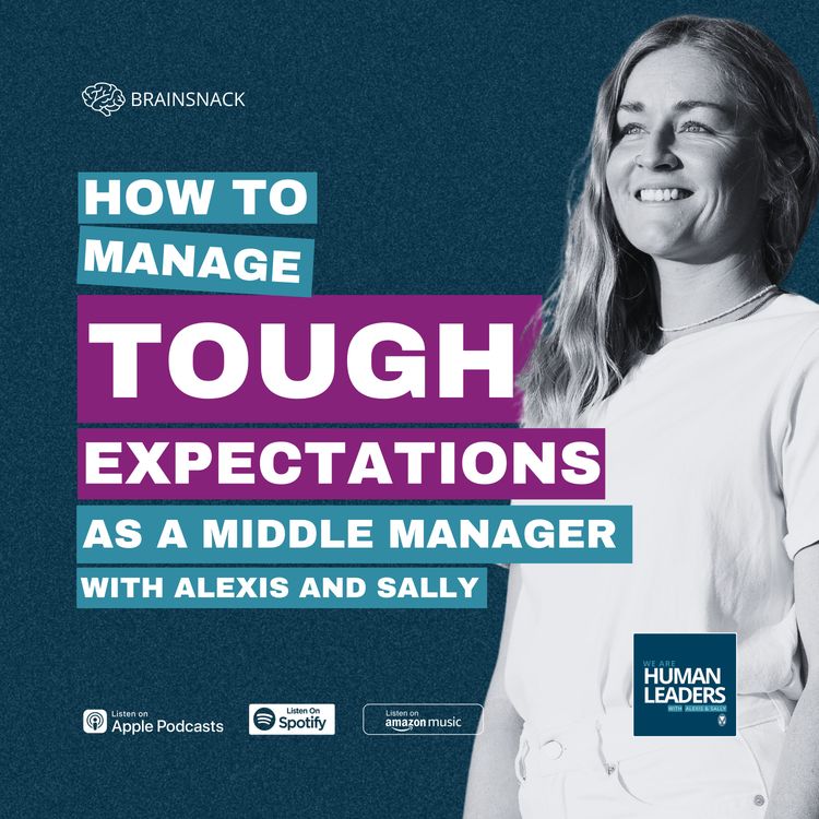 cover art for Brain Snack: How to Manage Tough Expectations as a Middle Manager