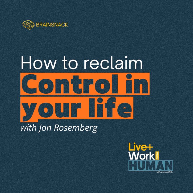 cover art for Brain Snack: How to Reclaim Control in Your Life
