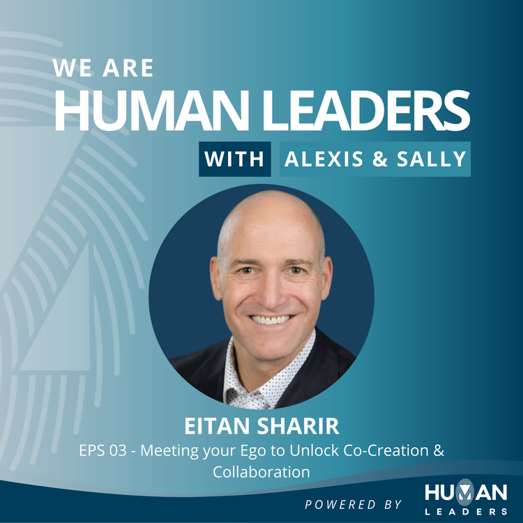 cover art for Meeting your Ego to Unlock Co-Creation & Collaboration with Eitan Sharir - PART ONE