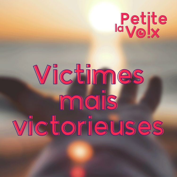 cover art for Victimes mais Victorieuses - La Petite Voix