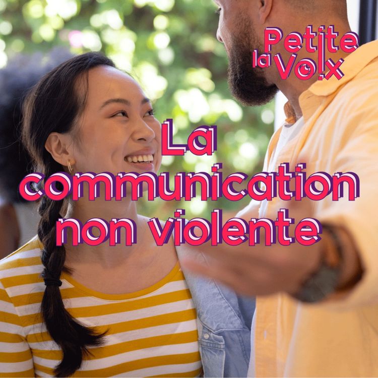 cover art for La Communication non violente - La Petite Voix