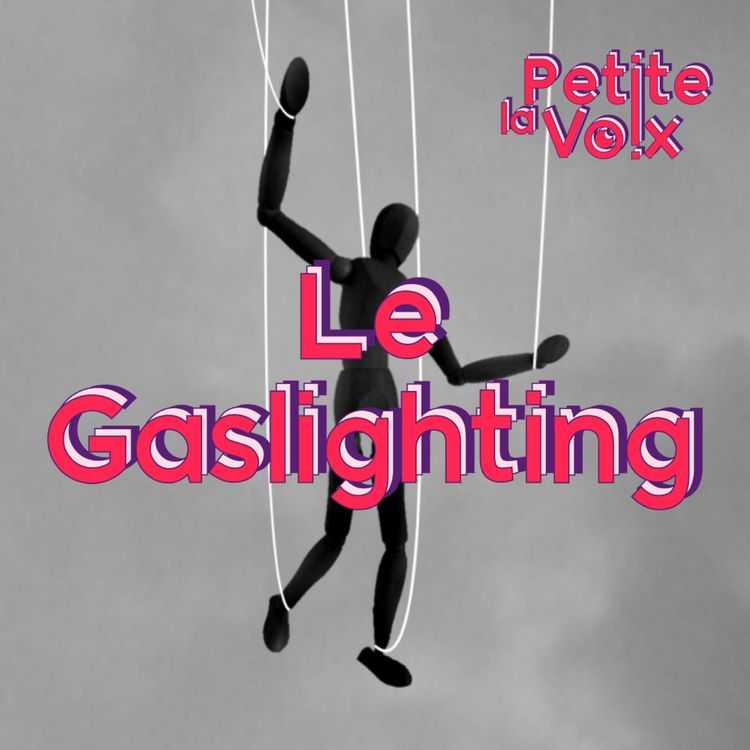 cover art for Le Gaslighting - La Petite Voix