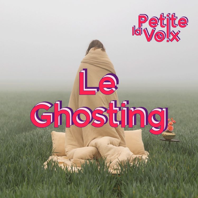 cover art for Le Ghosting - La Petite Voix