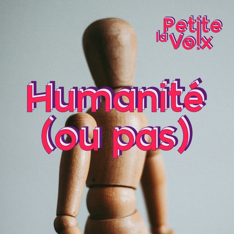 cover art for Humain (ou pas) - La Petite Voix