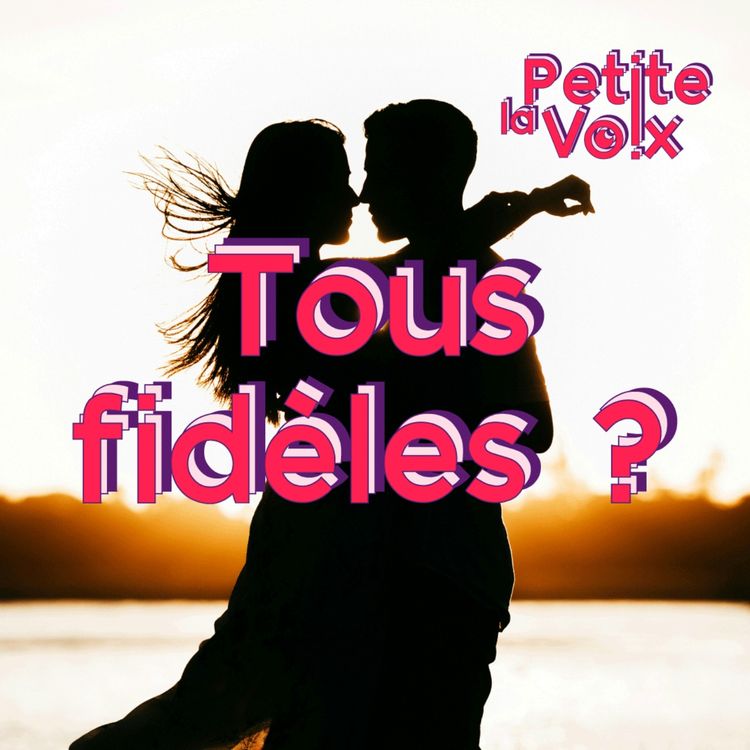 cover art for Tous fidèles ? - La Petite Voix