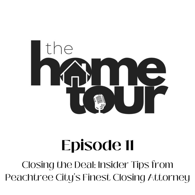 cover art for Closing the Deal: Insider Tips from Peachtree City's Finest Closing Attorney