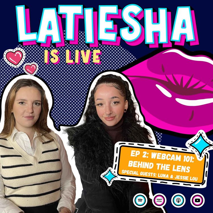 cover art for S1 EP2: Webcam 101 - Behind The Lens With Luna & Jessie Lou