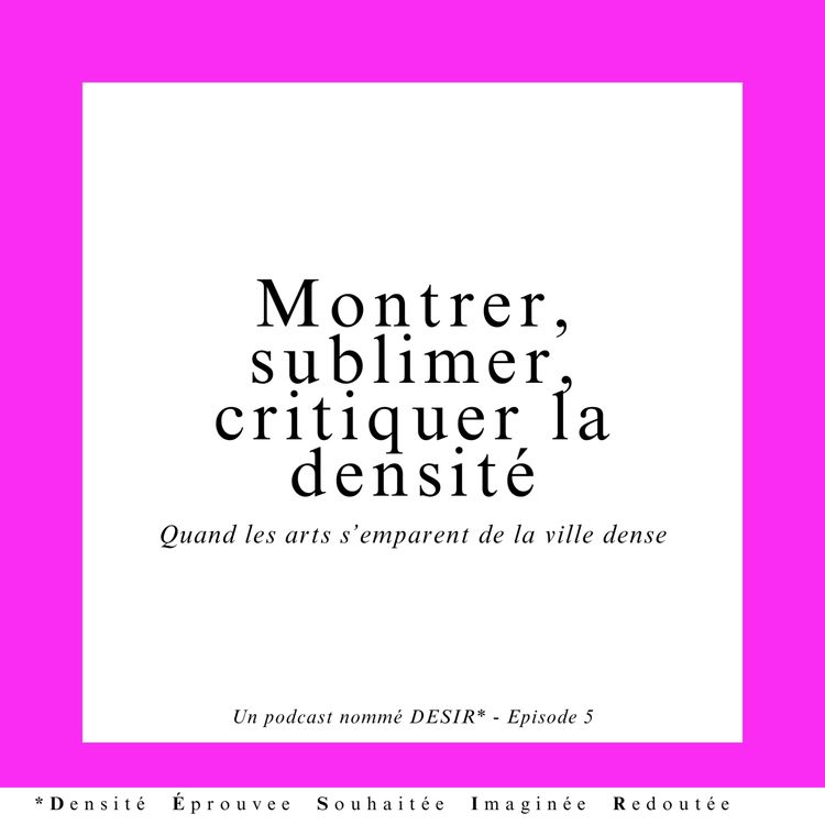 cover art for Montrer, sublimer, critiquer la densité