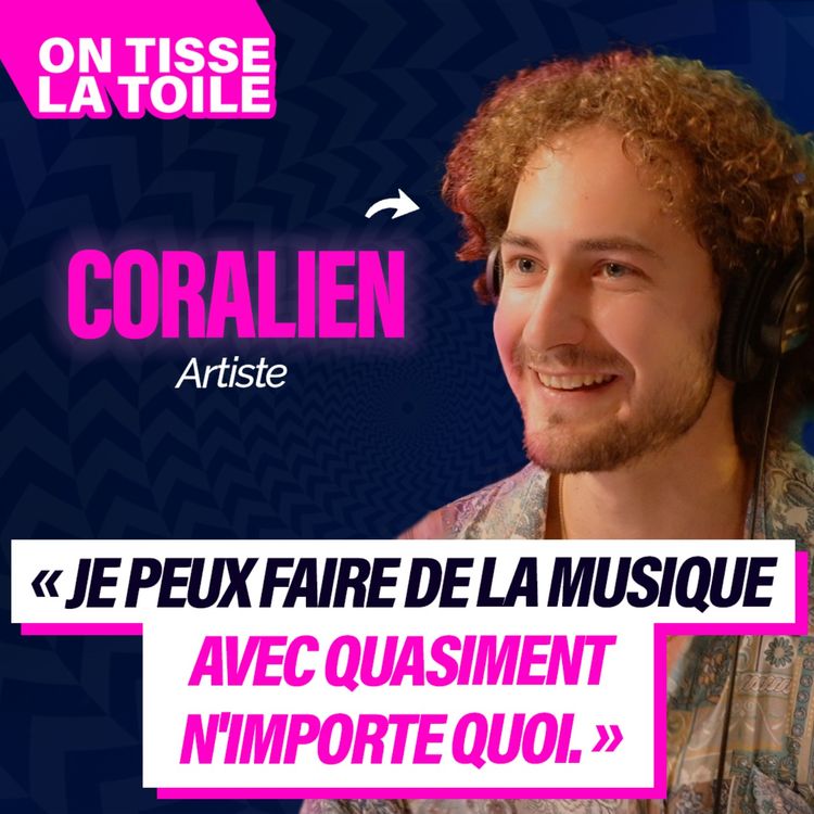 cover art for #16 Coralien - Je peux faire de la musique avec quasiment n'importe quoi