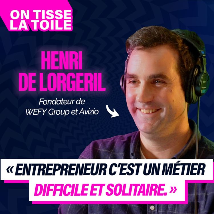 cover art for #21 Henri de Lorgeril - Entrepreneur, c'est un métier difficile et solitaire