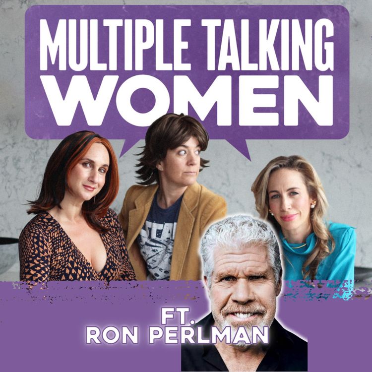 cover art for Multiple Talking Women - Ron Perlman - Episode 20