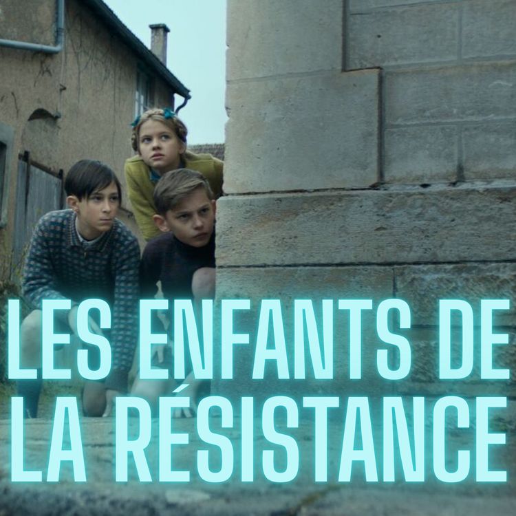 cover art for Les Enfants de la Résistance, Un film d'utilité publique... mais sans émotion ! 📻🌲 🚲
