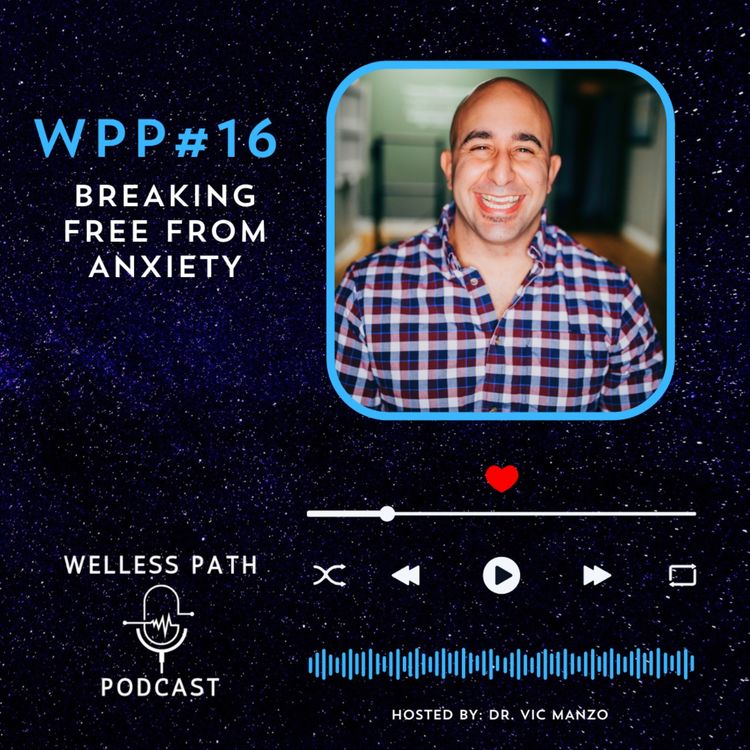 cover art for WPP #16 - Breaking Free from Anxiety