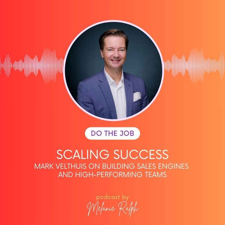 cover art for Scaling Success: Mark Velthuis on Sales, Growth & Success