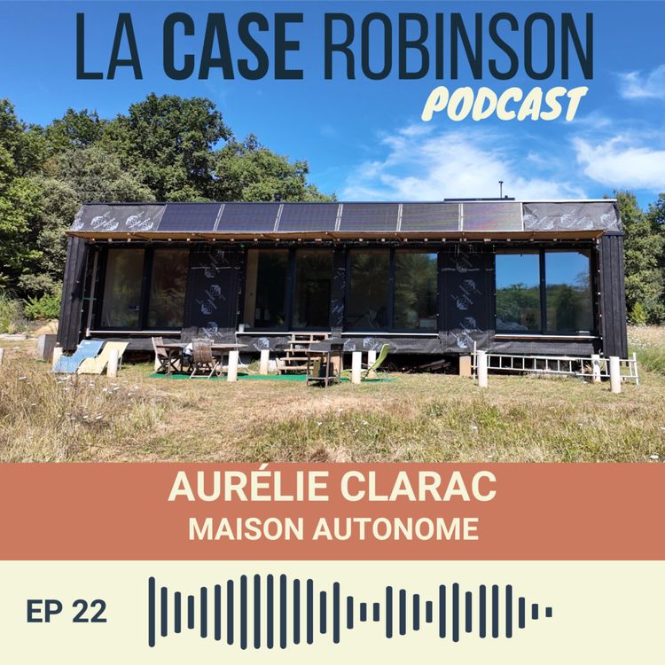 cover art for Elle construit une maison autonome en Dordogne - Aurélie Clarac