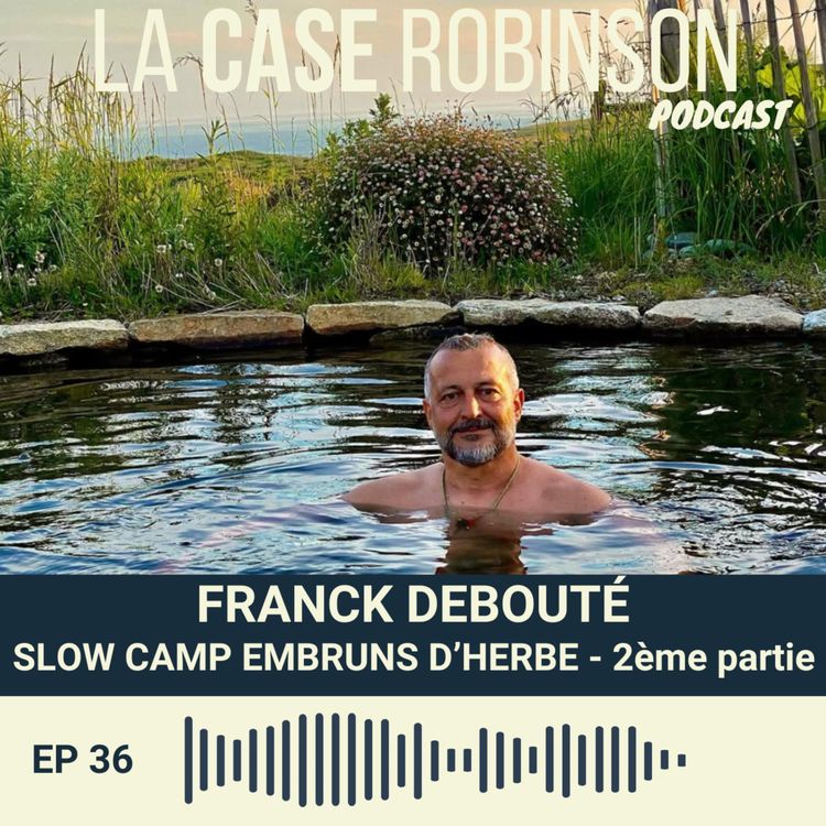 cover art for Un écolodge à la pointe de la Bretagne - Franck Debouté - Partie 2/2