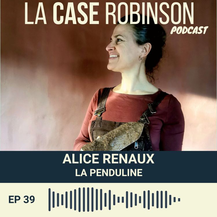 cover art for Chaux, chanvre, terre crue dans la maison - Alice Renaux "La Penduline" - Partie 1/2