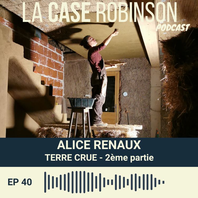 cover art for Autoconstruire seule sa maison - Alice Renaux "La Penduline" - Partie 2/2