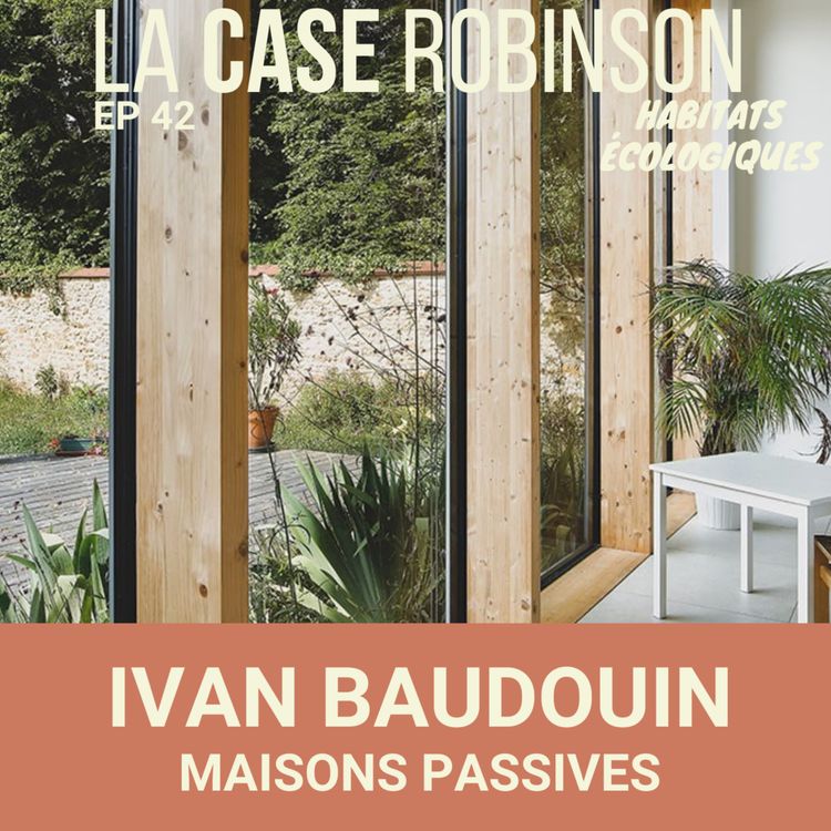 cover art for L’habitat passif pour plus de confort et d’économies - Ivan Baudouin