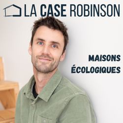 cover art for La Case Robinson : Maisons écologiques, chantier, travaux, rénovation, éco-construction