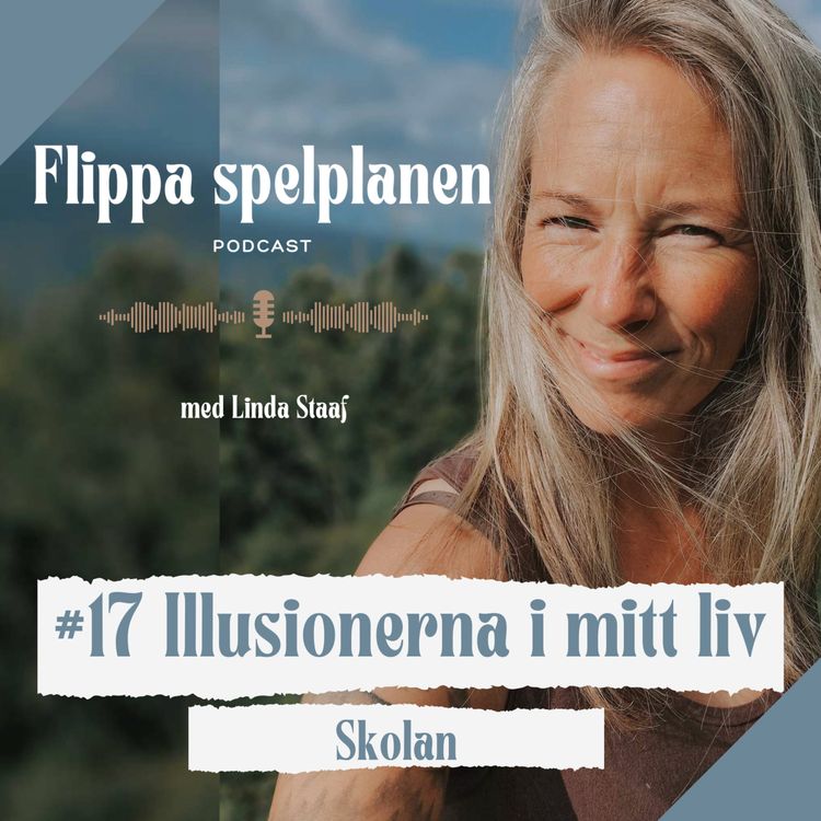 cover art for #17 SKOLAN - en  del av "Illusionerna i mitt liv"