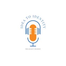 cover art for Idea to Identity - The Legacy Journey