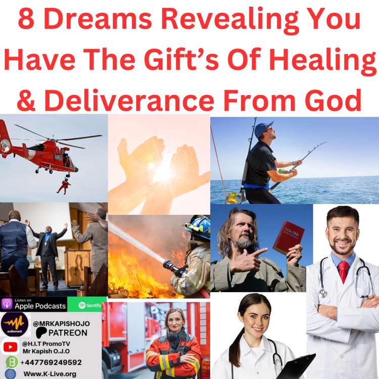 cover art for 8 Dreams Revealing You Have The Gift’s Of Healing & Deliverance From God-Mr Kapish O.J.O