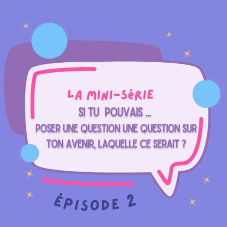 cover art for Si tu pouvais... poser une question sur ton avenir