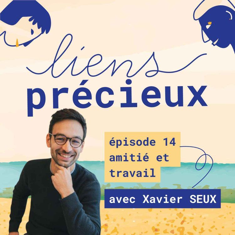 cover art for Entreprendre entre potes - Avec Xavier Seux