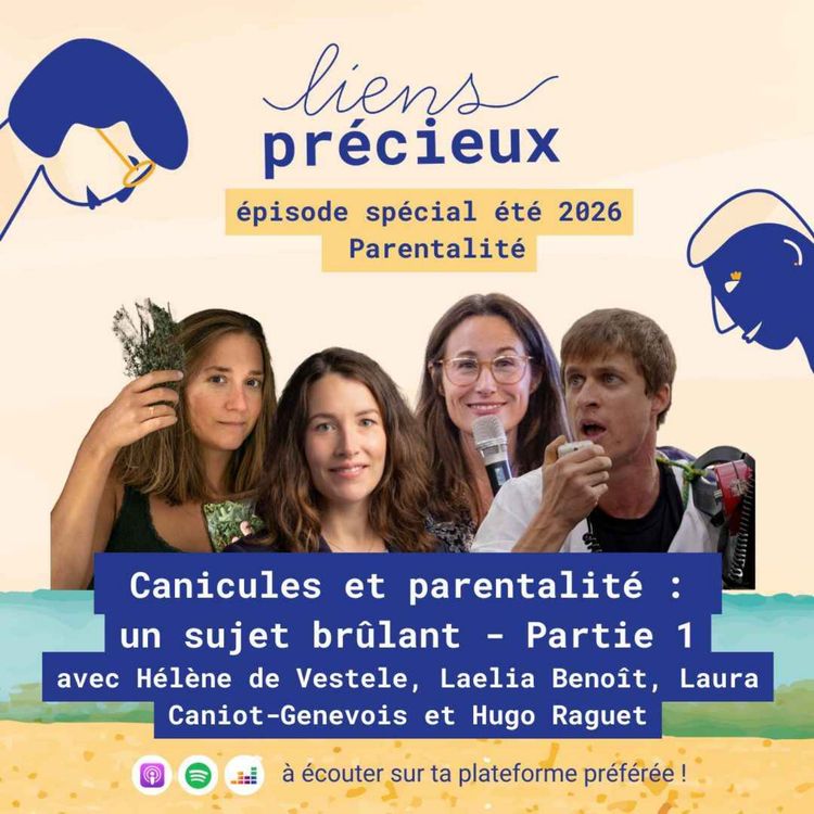 cover art for ☀️ Episode spécial été 2026 - Canicules et parentalité : un sujet brûlant - Partie 1 - Avec Hélène de Vestele, Laelia Benoît, Laura Caniot-Genevois et Hugo Raguet