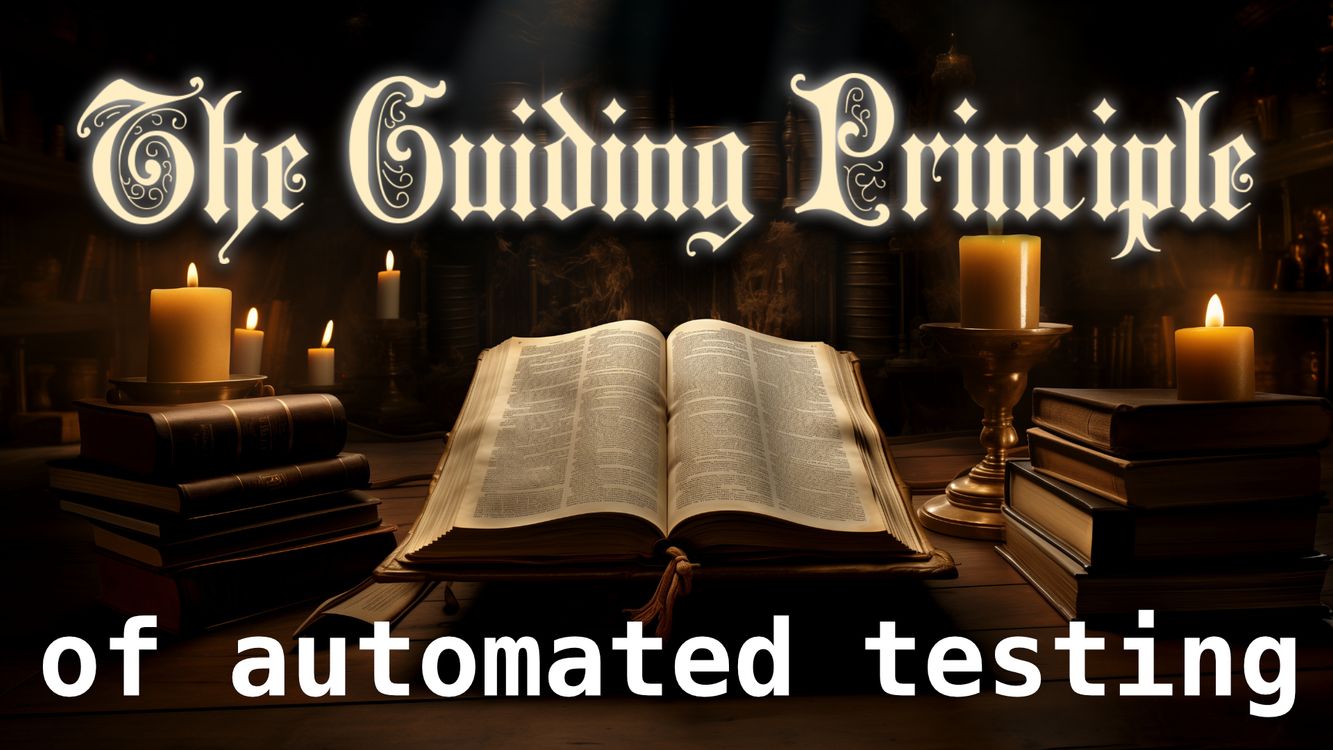 cover art for The Guiding Principle of Automated Testing