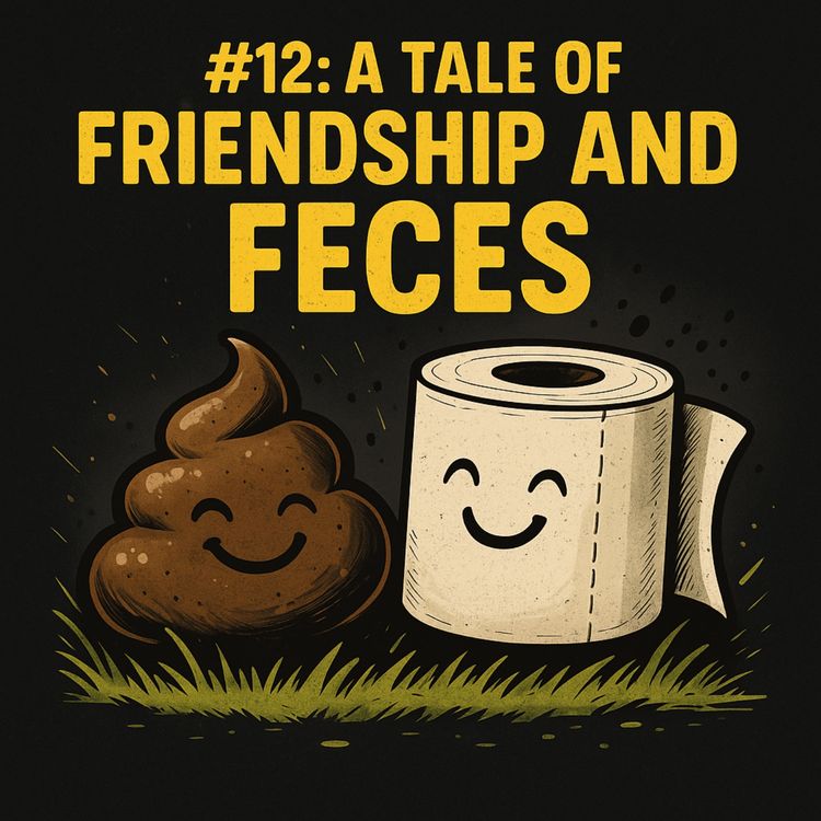 cover art for #12: A Tale of Friendship and Feces