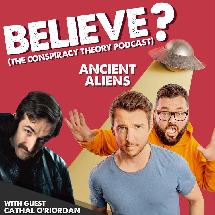 cover art for Ep17. Ancient Aliens | with Cathal O'Riordan