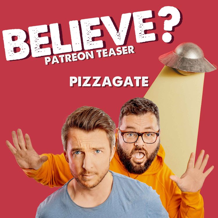 cover art for Believe Patreon Teaser: Pizzagate