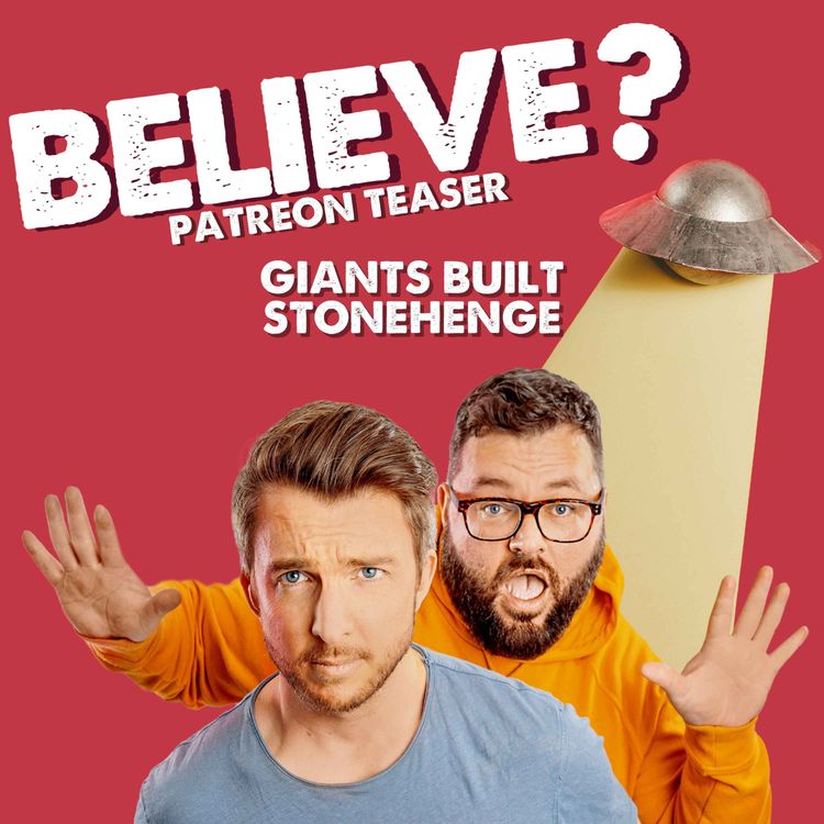 cover art for Believe Patreon Teaser: Giants Built Stonehenge