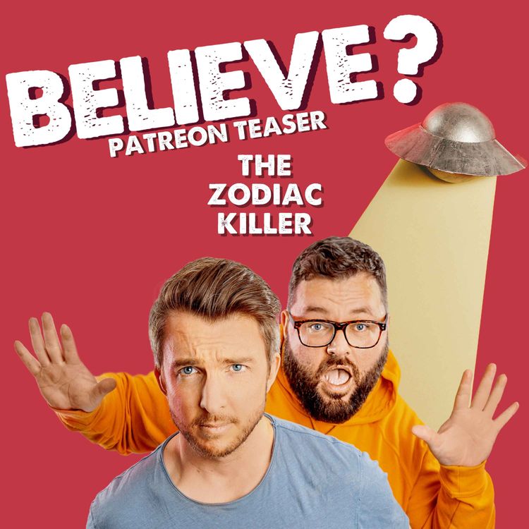 cover art for Believe Patreon Teaser: The Zodiac Killer