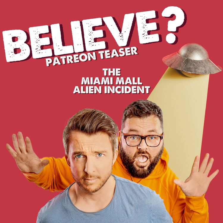 cover art for Believe Patreon Teaser: The Miami Mall Alien Incident
