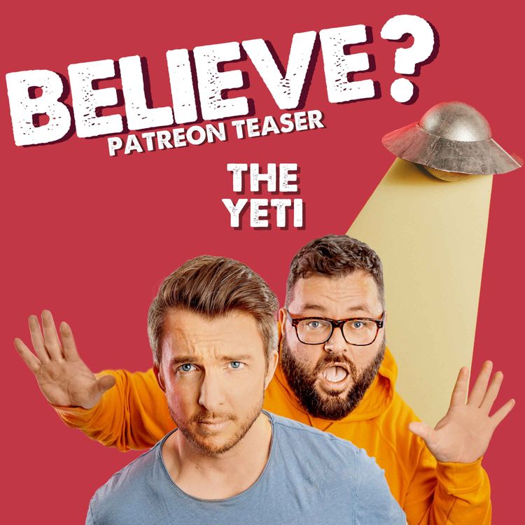 cover art for Believe Patreon Teaser: The Yeti | with Joseph Parsons