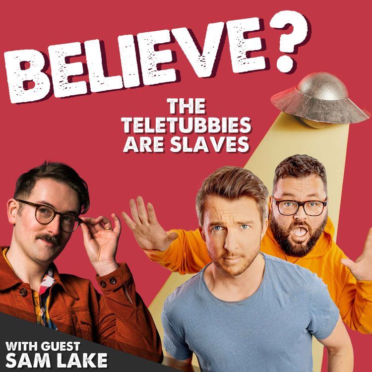 cover art for Ep69. The Teletubbies are Slaves | with Sam Lake