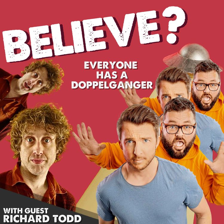 cover art for Ep78. Everyone has a Doppelganger | with Richard Todd