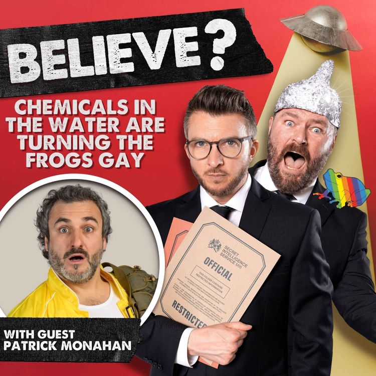 cover art for Ep108. Chemicals in the Water are Turning the Frogs Gay | with Patrick Monahan