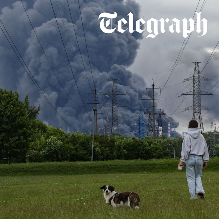 cover art for 'Black rain over Moscow' as Ukraine attacks again & Russia's 'own goal' revealed after oil refinery blast