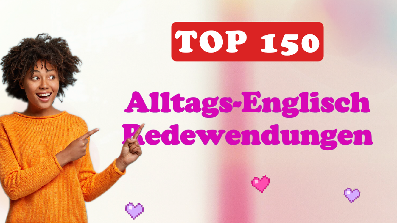cover art for Englisch lernen: Top 150 Alltags Redewendungen zum Lernen