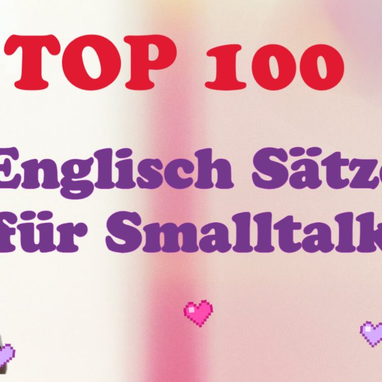 cover art for Englisch lernen: Top 100 Englisch Sätze für Smalltalk