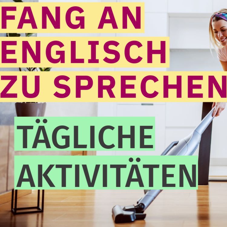 cover art for Englisch Lernen für den Alltag: 120 Nützliche Sätze und Ausdrücke für Tägliche Aktivitäten!