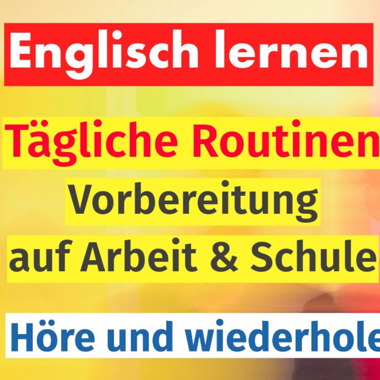 cover art for Vorbereitung auf Arbeit und Schule: Tägliche Routinen auf Englisch