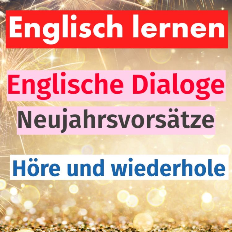 cover art for Englisch Lernen: Neujahrsvorsätze und Planung: Dialoge zum Englischlernen