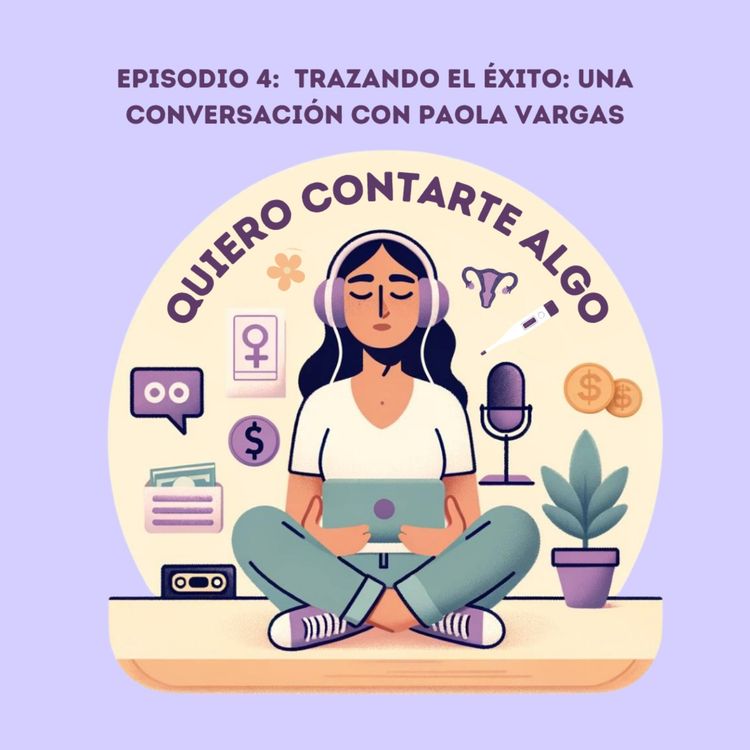 cover art for Trazando el Éxito: Una conversación con Paola Vargas