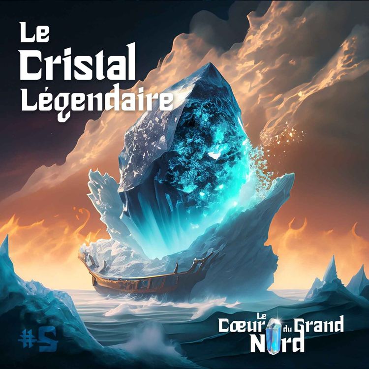 cover art for #5 Le Cristal Légendaire